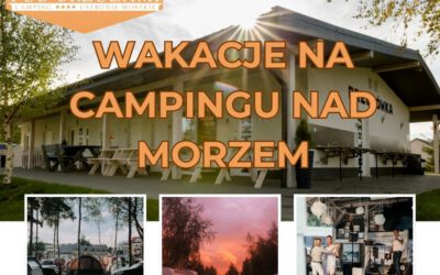 Wakacje na campingu nad morzem? Sprawdź, jak się przygotować!