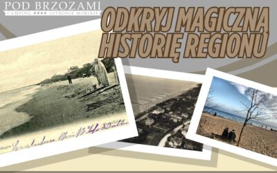 Odkryj magiczną historię regionu – tajemnice okolic Campingu pod Brzozami!