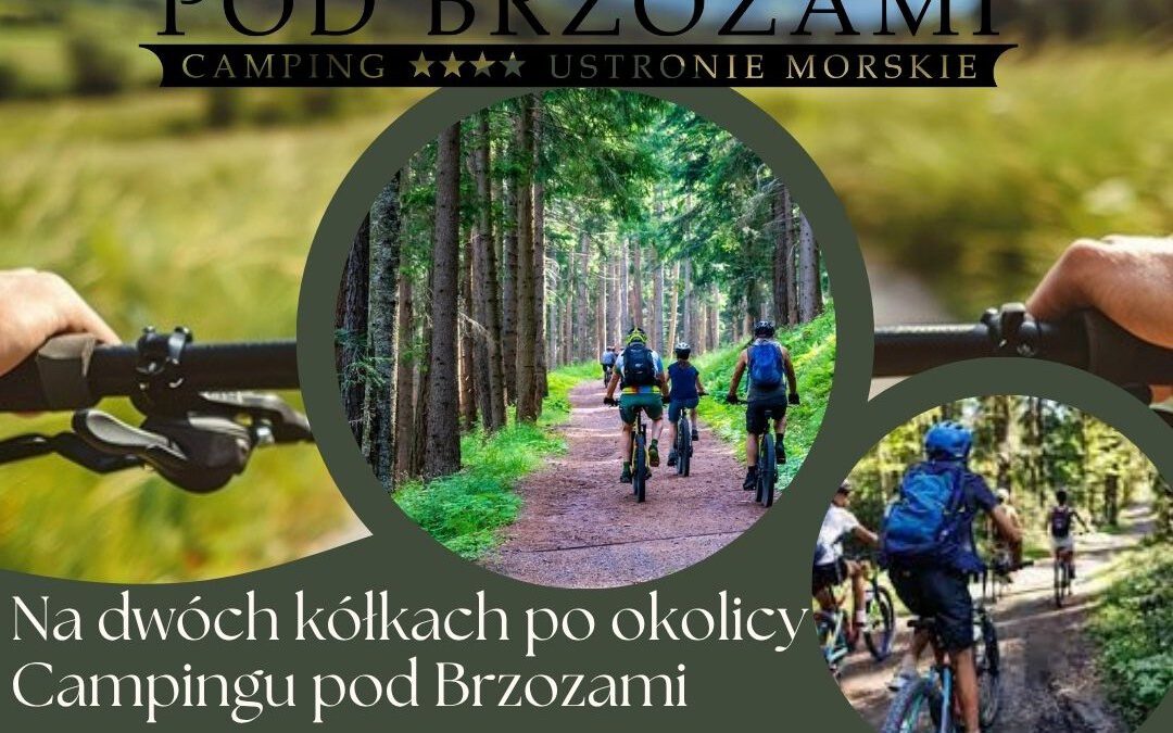 Na dwóch kółkach po okolicy Campingu pod Brzozami
