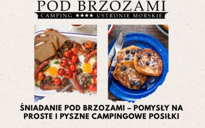 Śniadanie pod brzozami – pomysły na proste i pyszne campingowe posiłki