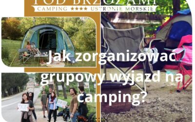 Jak zorganizować grupowy wyjazd na camping?