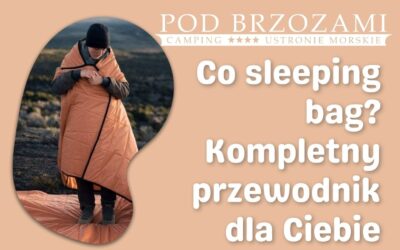 Co sleeping bag? Kompletny przewodnik dla Ciebie