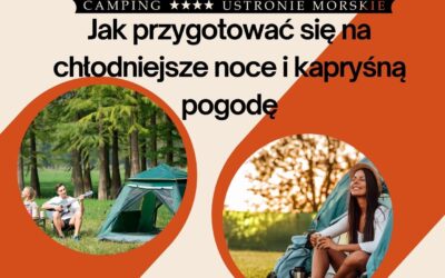 Jak przygotować się na chłodniejsze noce i kapryśną pogodę?