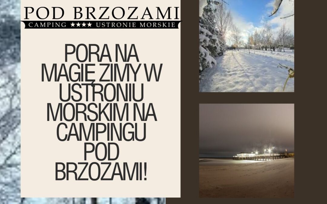 Pora na magię zimy w Ustroniu Morskim na **Campingu Pod Brzozami****