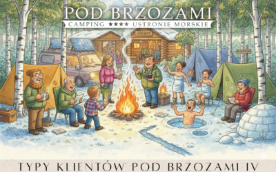 TYPY KLIENTÓW „POD BRZOZAMI” – część IV