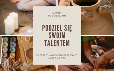 Podziel się swoim talentem na Campingu Pod Brzozami!